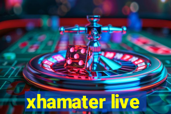 xhamater live